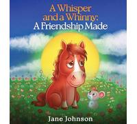 A Whisper and a Whinny: A Friendship made