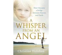 A Whisper from an Angel: How I Became a Bridge Between Heaven and Earth