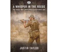 A Whisper in the Reeds: ‘The Terrible Ones’: South Africa’s 32 Battalion at War