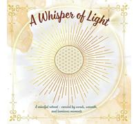 A Whisper of Light: A mindful retreat - carried by words, warmth, and luminous moments (Colorful Silence)