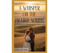 A Whisper on the Prairie Winds: A Western Romance Novella