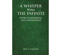 A Whisper Within the Infinite: Poems of Awareness and Consciousness (Echoes Within the Infinite)