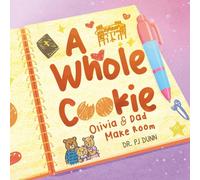A Whole Cookie: Olivia & Dad Make Room