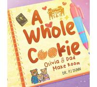 A Whole Cookie: Olivia & Dad Make Room