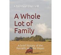 A Whole Lot of Family: A brief history of the Russells and the Hayes