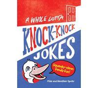 A Whole Lotta Knock-Knock Jokes: Squeaky-Clean Family Fun (Silly Jokes)