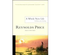 A Whole New Life: An Illness and a Healing