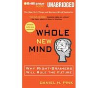 [ [ [ A Whole New Mind: Why Right-Brainers Will Rule the Future (Updated) [ A WHOLE NEW MIND: WHY RIGHT-BRAINERS WILL RULE THE FUTURE (UPDATED) ] By Pink, Daniel H ( Author )Jan-01-2009 Compact Disc