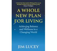 A Whole New Plan for Living: Achieving Balance and Wellness in a Changing World