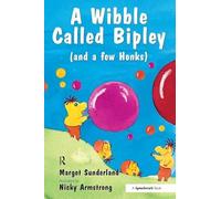 A Wibble Called Bipley: A Story for Children Who Have Hardened Their Hearts or Becomes Bullies: 2 (Helping Children with Feelings)