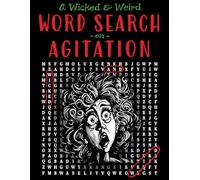 A Wicked & Weird Word Search on Agitation
