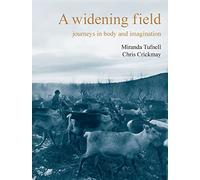 A Widening Field: Journeys in Body and Imagination