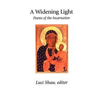 A Widening Light: Poems of the Incarnation
