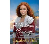A Widow's Courage : the brand new emotional saga from the author of A Daughter’s Wish
