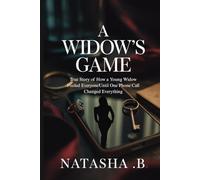 A WIDOW'S GAME: True Story of How a Young Widow Fooled Everyone Until One Phone Call Changed Everything