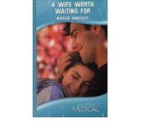 A Wife Worth Waiting For (Mills & Boon Medical)