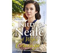 A Wife's Courage – The heartwarming and compelling saga from the bestselling author