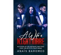 A Wife's Nightmare: In a story of lies, betrayal and toxic love, the key is to trust again. (Nightmare Trilogy)