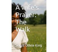 A wife's Prayer: The Walk