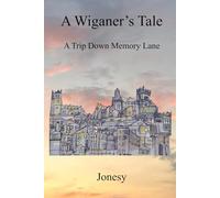 A Wiganer's Tale: A Trip Down Memory Lane