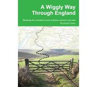 A Wiggly Way Through England: Wandering the Watershed in Search of History, Characters and Cakes