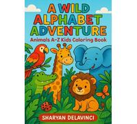 A Wild Alphabet Adventure: Animals A-Z Kids Coloring Book