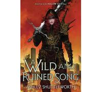 A Wild and Ruined Song: 4 (Hollow Star Saga)