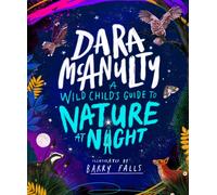 A Wild Child's Guide to Nature at Night