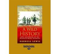 A Wild History: Life and Death on the Victoria River Frontier