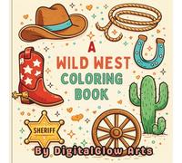 A Wild West Coloring Book: Bold and Easy Western Elements for Relaxing Creativity