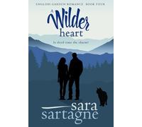 A Wilder Heart: A second chance, feel good romantic read set in Scotland. (English Garden Romance)