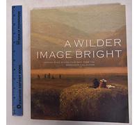 A Wilder Image Bright: Hudson River School Paintings from the Manoogian Collection