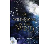 A Wildflower in the Wind: Book One of the Magic of the Wildflowers Trilogy: 1