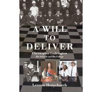 A Will to Deliver - Christopher Codrington: His Schools and His College