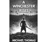 A Winchester Rises (The Ashes of Empire)