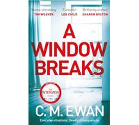 A Window Breaks: A family is pushed to breaking point in this addictive, pulse-racing, emotionally-charged thriller