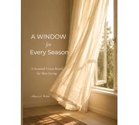 A Window for Every Season: A Seasonal Vision Board for Slow Living