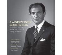A Window into Modern Iran: The Ardeshir Zahedi Papers at the Hoover Institution Library & Archives - A Selection