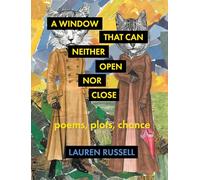 A Window That Can Neither Open Nor Close: Poems, Plots, Chance (Multiverse)