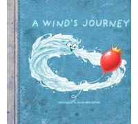 A Wind's Journey: a bedtime story about kindness, friendship and courage