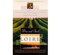 A Wine and Food Guide to the Loire