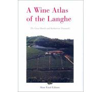 A Wine Atlas of the Langhe: The Great Barolo and Barbaresco Vineyards