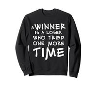 A Winner Is A Loser Who Tried One More Time Sweatshirt