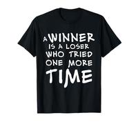 A Winner is ALoser Who Tried One More Time T-Shirt