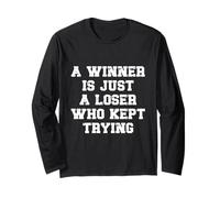 A Winner is Just A Loser Who Kept Trying Motivational Quote Long Sleeve T-Shirt