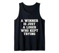 A Winner is Just A Loser Who Kept Trying Motivational Quote Tank Top