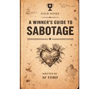 A Winners Guide To Sabotage: For Reasons That Will Become Obvious
