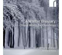 St Martin's Voices - A Winter Breviary: Choral Works for Christmas