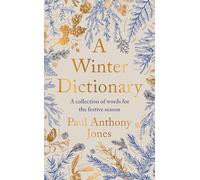 A Winter Dictionary: A Collection of Words for the Festive Season - Full of frosty delights for the word lover in your life this Christmas: A ... - ... - The perfect stocking filler this Christmas
