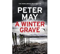 A Winter Grave: a chilling new mystery set in the Scottish highlands (Hardback) - Peter May Book